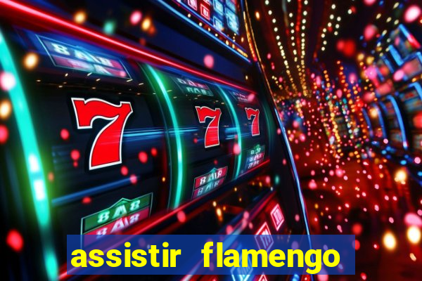 assistir flamengo play hd